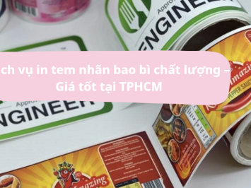 Dịch vụ in tem nhãn bao bì chất lượng – Giá tốt tại TPHCM|Mã Vạch Hưng Phát